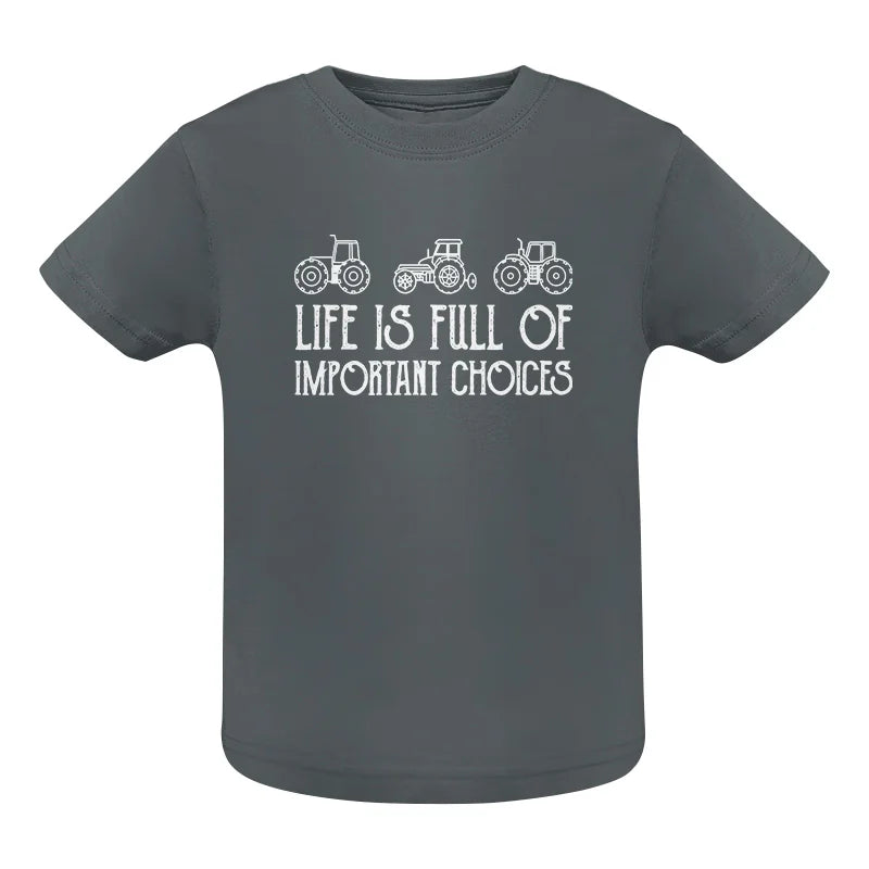 Image of Life Is Full Of Important Choices 7 - Infant Fine Jersey Tee