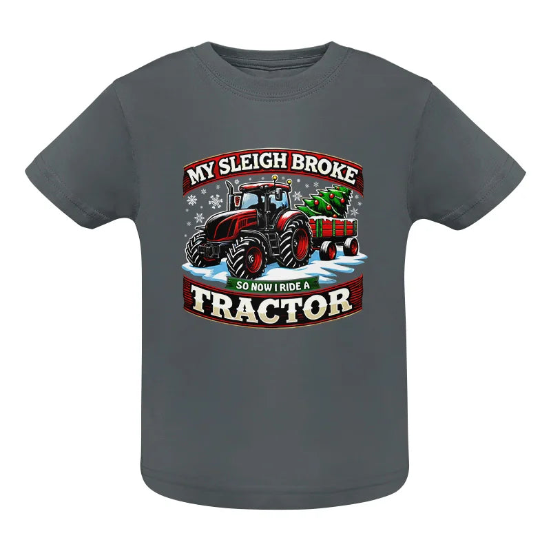 Image of My Sleigh Broke So Now I Ride A Tractor - Infant Fine Jersey Tee