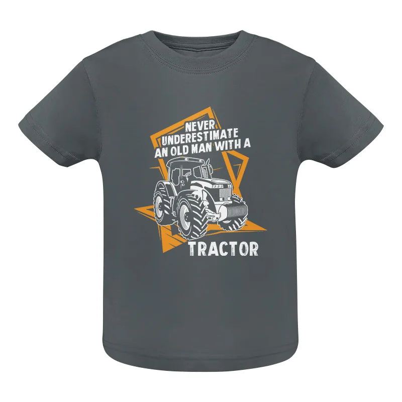 Never Underestimate An Old Man With A Tractor Farming Dad - Infant Fine Jersey Tee