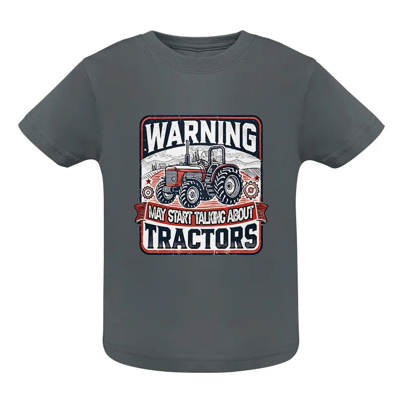 Warning May Start Talking About Tractors - Infant Fine Jersey Tee