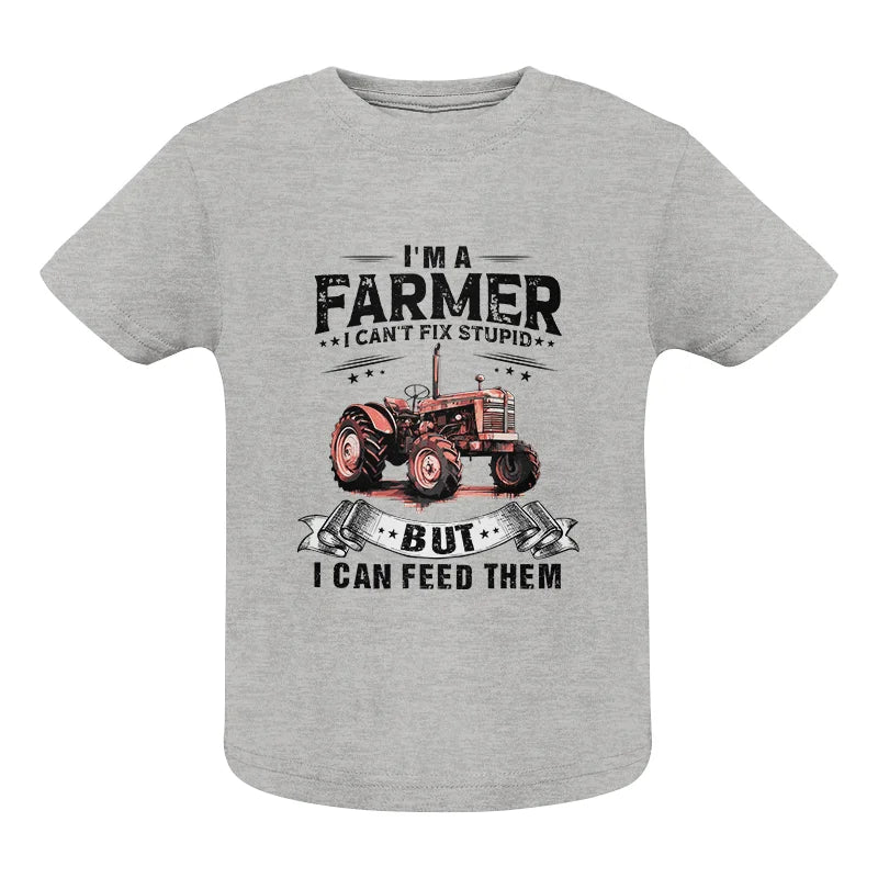 Farmer Can't Fix Stupid - Infant Fine Jersey Tee