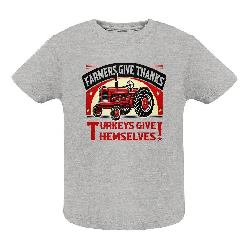 Farmers Give Thanks Turkeys Give Themselves 2 - Infant Fine Jersey Tee