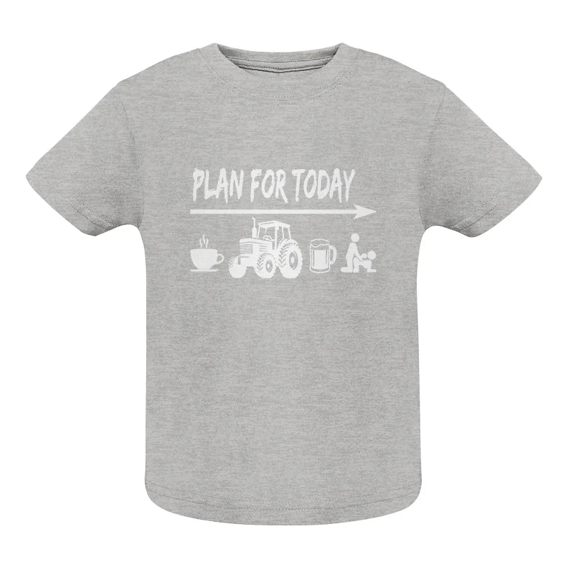 Funny Farmer Plan For Today Coffee Tractor Beer Bed - Infant Fine Jersey Tee