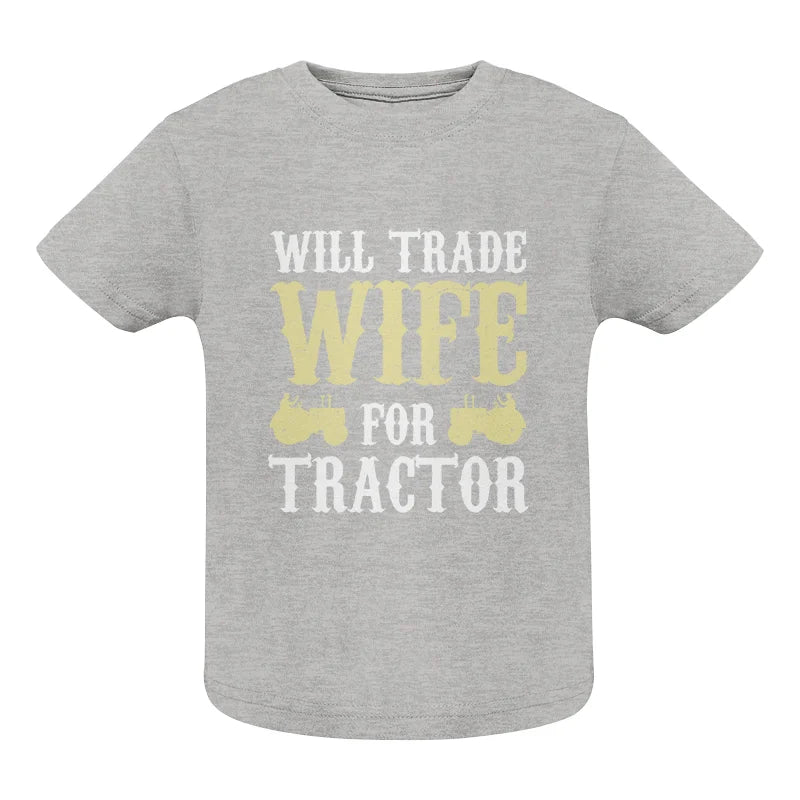 Funny Will Trade Wife For Tractor - Infant Fine Jersey Tee