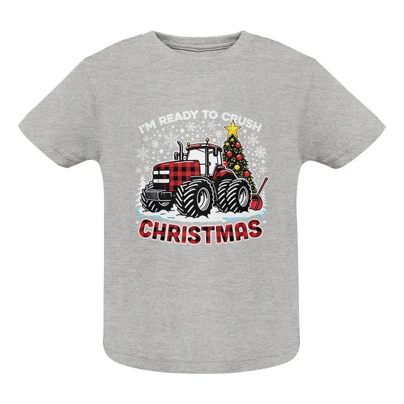 Image of I'm Ready To Crush Christmas - Infant Fine Jersey Tee