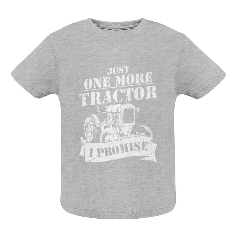 Image of Just One More Tractor I Promise Farmers Farming Farm - Infant Fine Jersey Tee