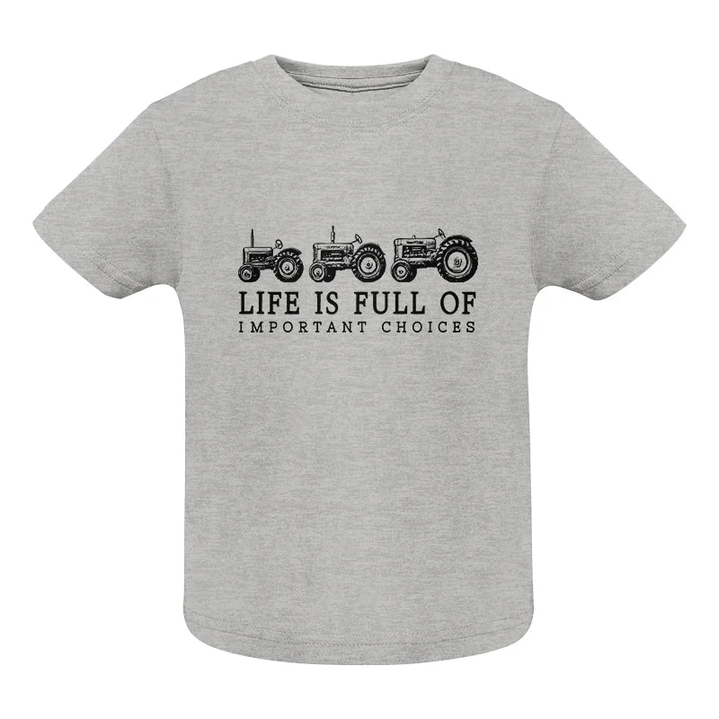 Life Is Full Of Important Choices 13 - Infant Fine Jersey Tee