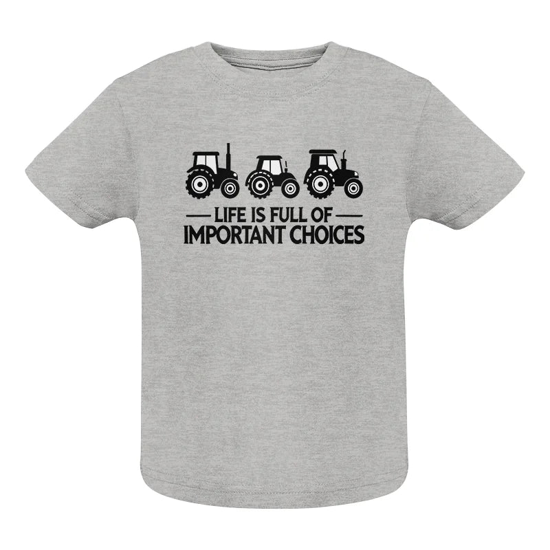 Image of Life Is Full Of Important Choices 17 - Infant Fine Jersey Tee