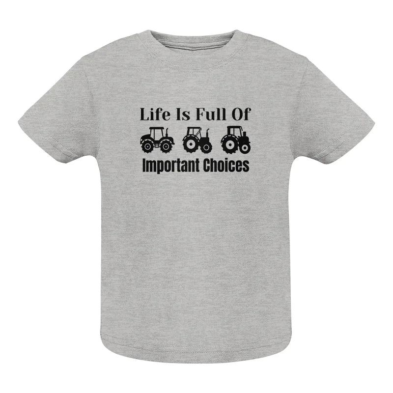 Image of Life Is Full Of Important Choices 22 - Infant Fine Jersey Tee