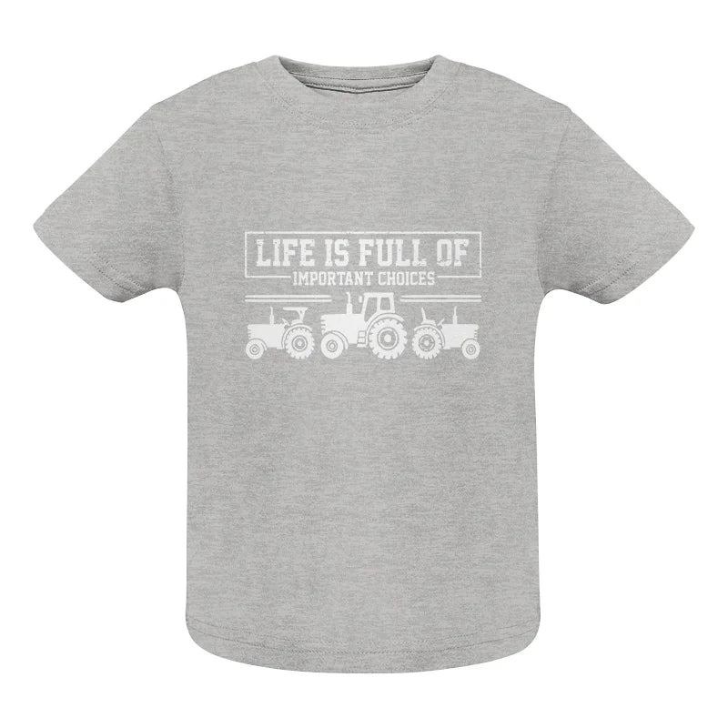 Life Is Full Of Important Choices 31 - Infant Fine Jersey Tee