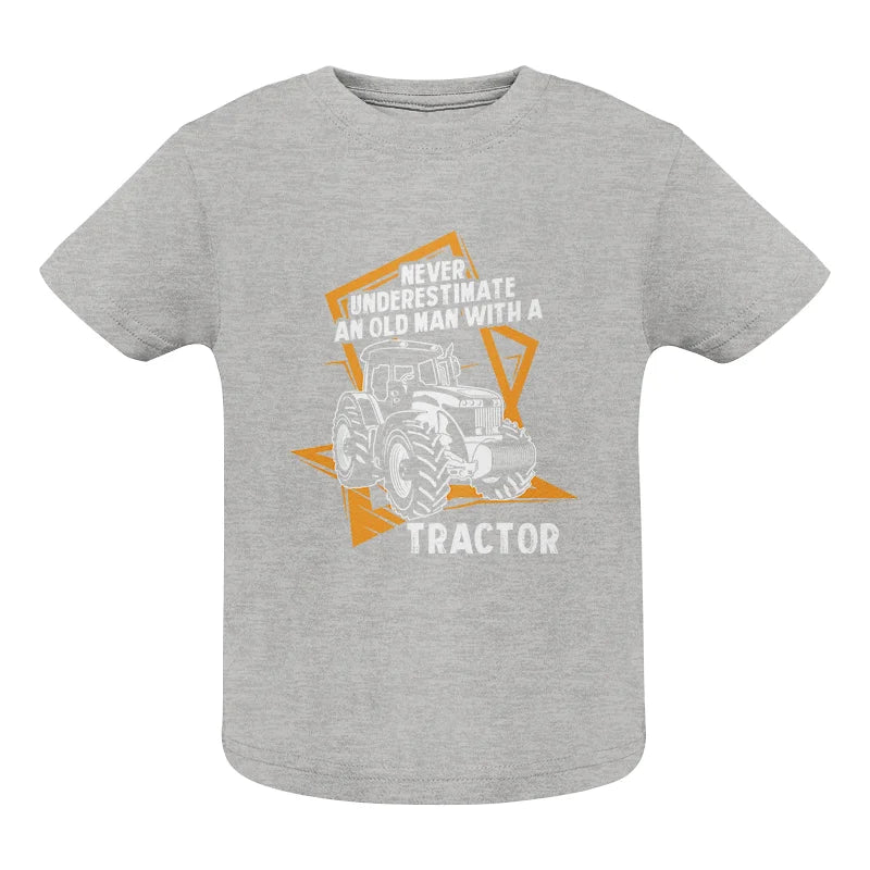 Image of Never Underestimate An Old Man With A Tractor Farming Dad - Infant Fine Jersey Tee