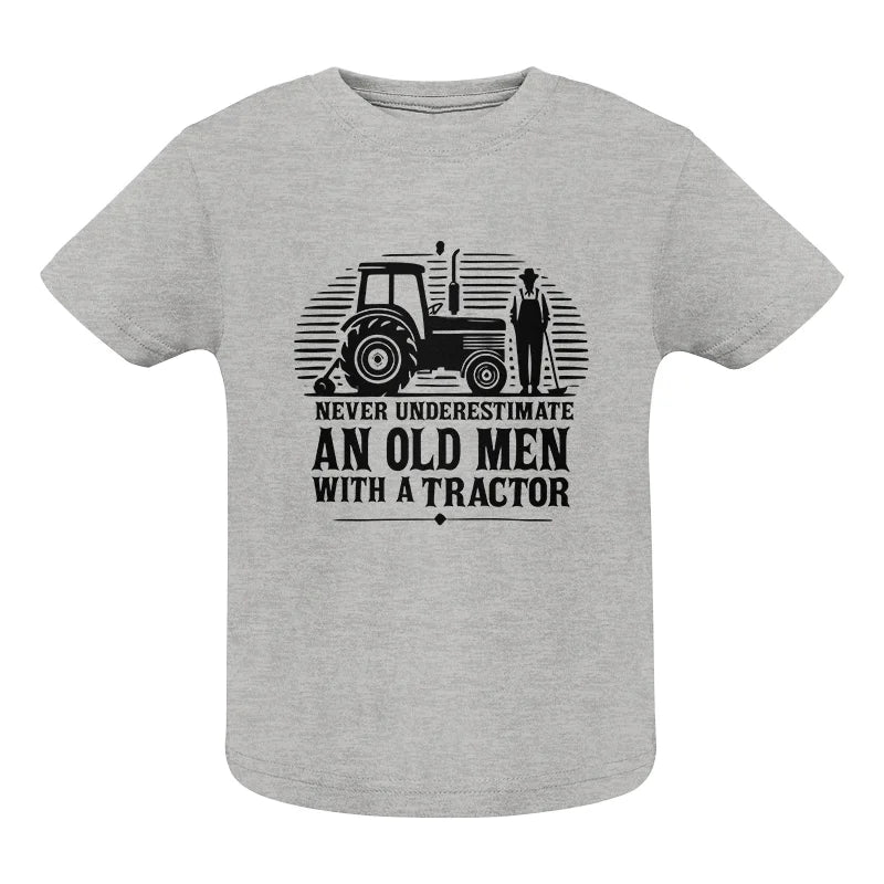 Never Underestimate An Old Men With A Tractor - Infant Fine Jersey Tee