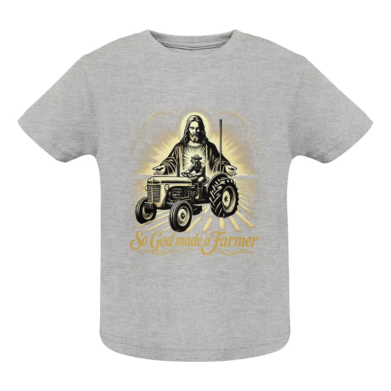 So God Made A Farmer 2 - Infant Fine Jersey Tee