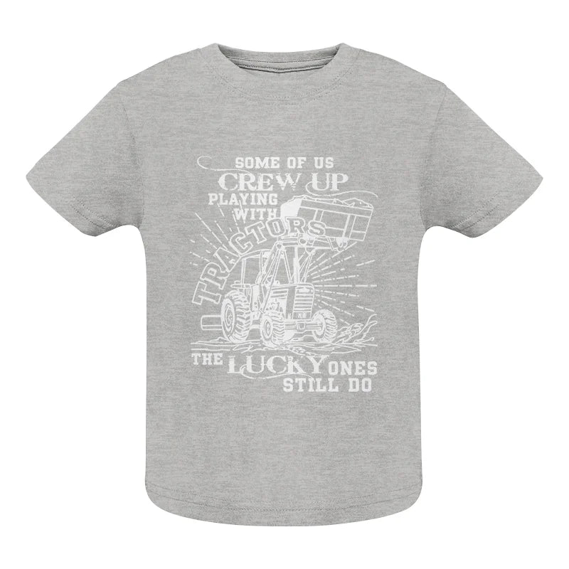 Image of Some Of Us Grew Up Playing With Tractors 1 - Infant Fine Jersey Tee