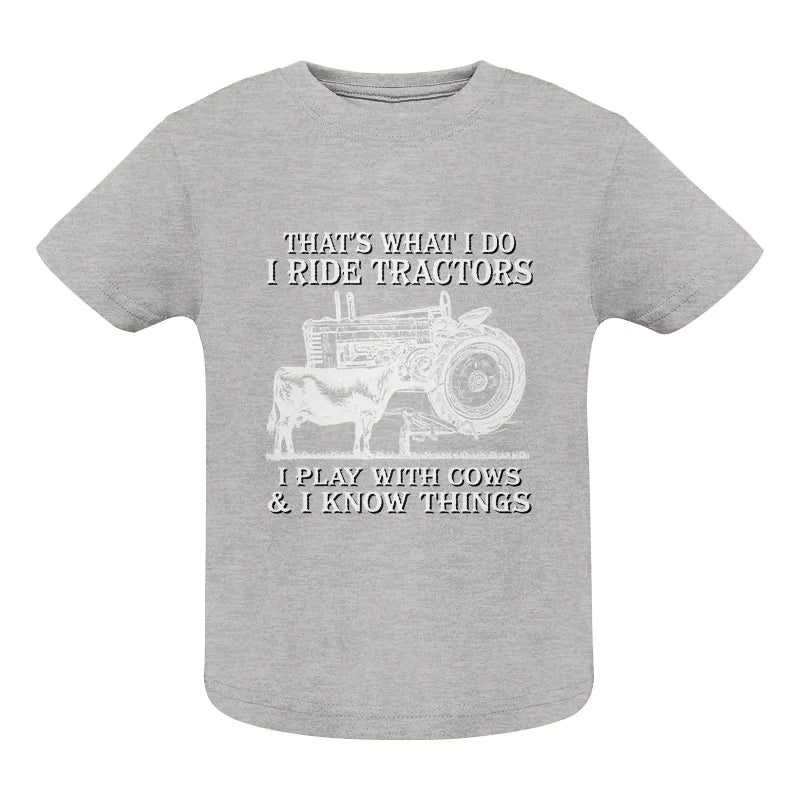 That's What I Do I Ride Tractors - Infant Fine Jersey Tee