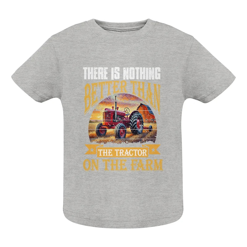 Image of There Is Nothing Better Than Tractor On The Farm 2 - Infant Fine Jersey Tee