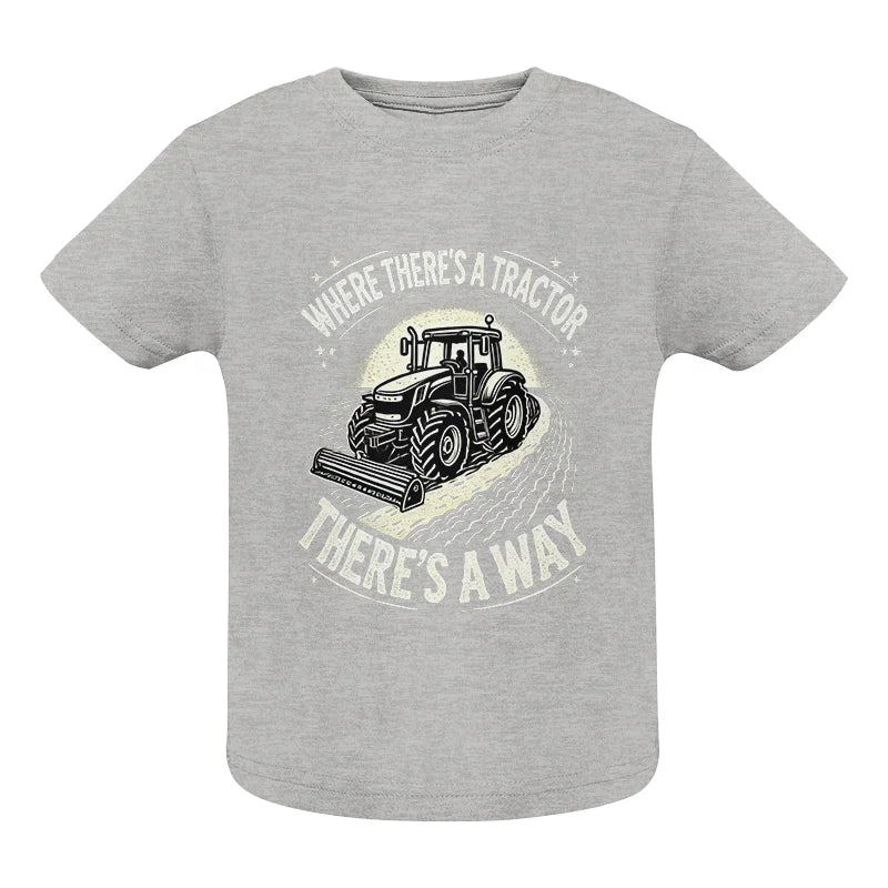 Where There's A Tractor There's A Way 1 - Infant Fine Jersey Tee