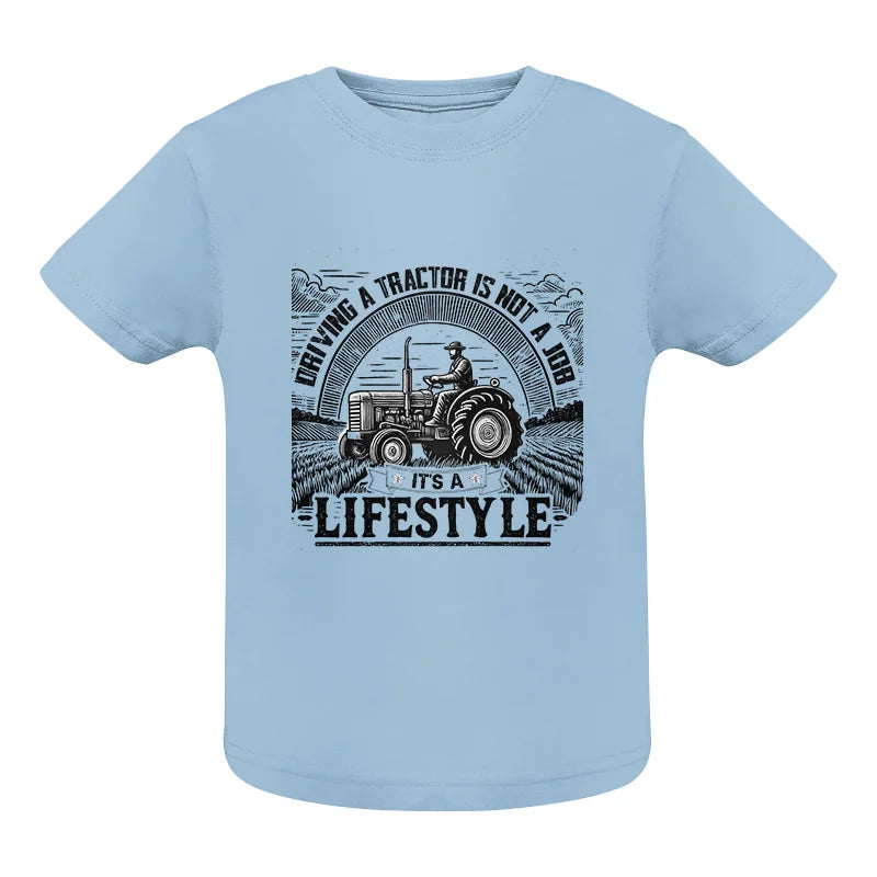 Image of Driving A Tractor Not A Job A Lifestyle - Infant Fine Jersey Tee