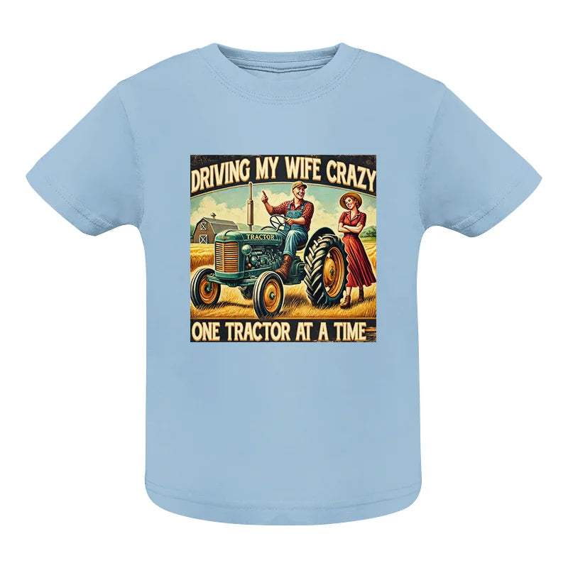 Image of Driving My Wife Crazy One Tractor At A Time - Infant Fine Jersey Tee