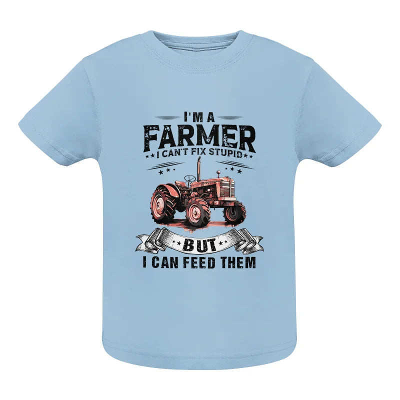 Farmer Can't Fix Stupid - Infant Fine Jersey Tee