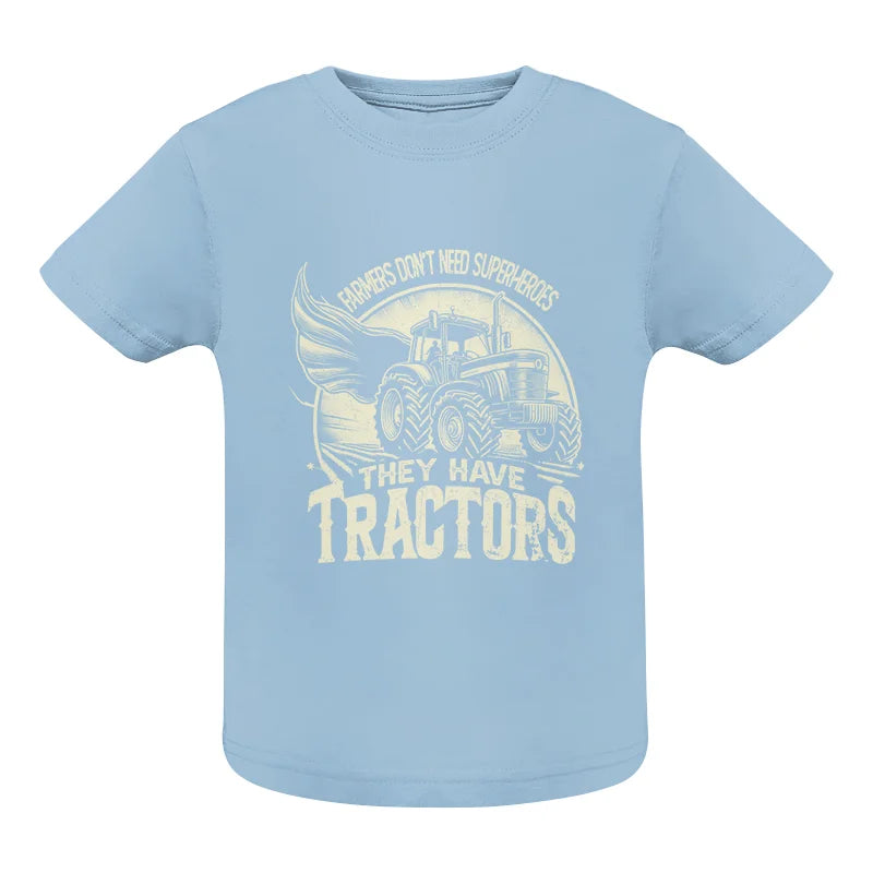 Farmers Don’t Need Superheroes They Have Tractors - Infant Fine Jersey Tee