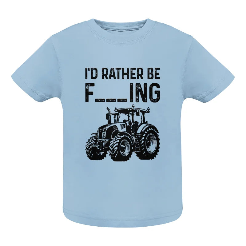 Funny I Would Rather Be Farming Tractor 1 - Infant Fine Jersey Tee