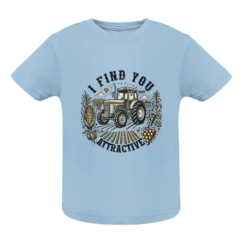 I Find You Very Attractive 2 - Infant Fine Jersey Tee