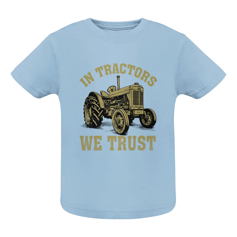 In Tractors We Trust - Infant Fine Jersey Tee