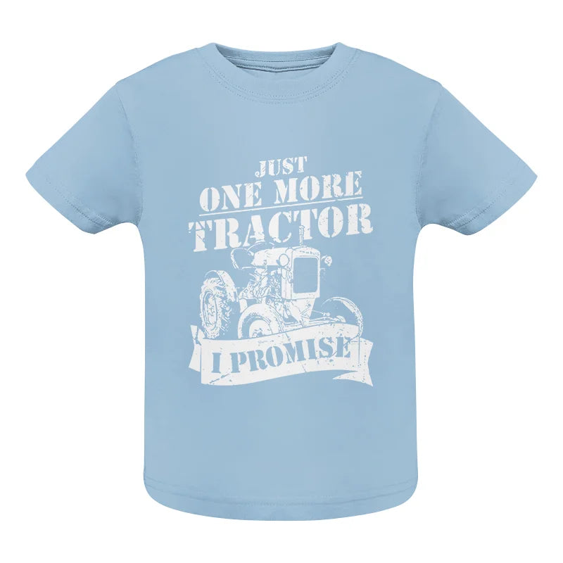 Just One More Tractor I Promise Farmers Farming Farm - Infant Fine Jersey Tee