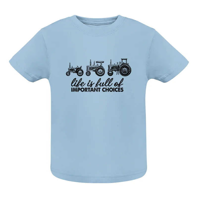 Life Is Full Of Important Choices 10 - Infant Fine Jersey Tee