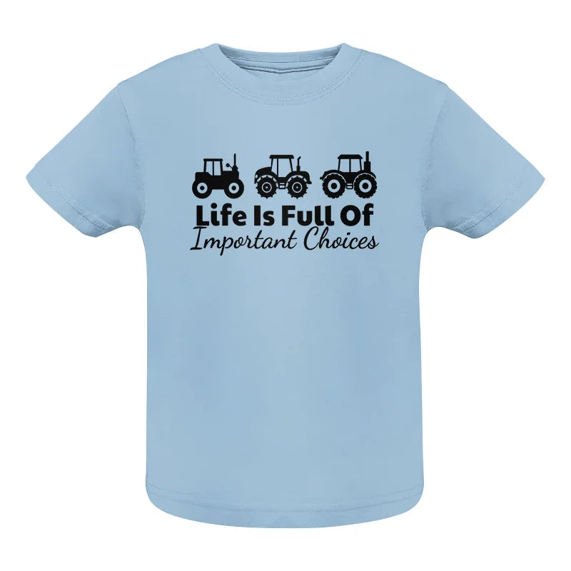 Image of Life Is Full Of Important Choices 19 - Infant Fine Jersey Tee