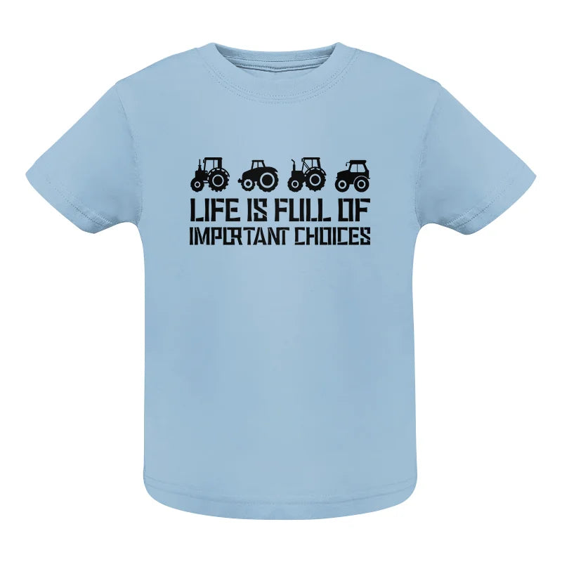 Image of Life Is Full Of Important Choices 20 - Infant Fine Jersey Tee