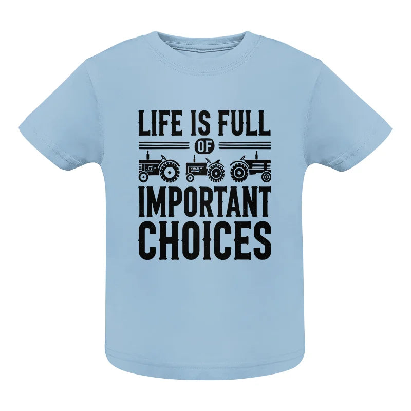 Life Is Full Of Important Choices 26 - Infant Fine Jersey Tee