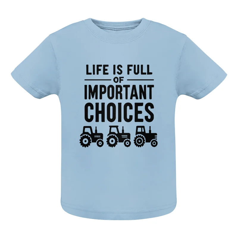 Life Is Full Of Important Choices 27 - Infant Fine Jersey Tee