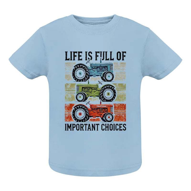 Image of Life Is Full Of Important Choices 3 - Infant Fine Jersey Tee