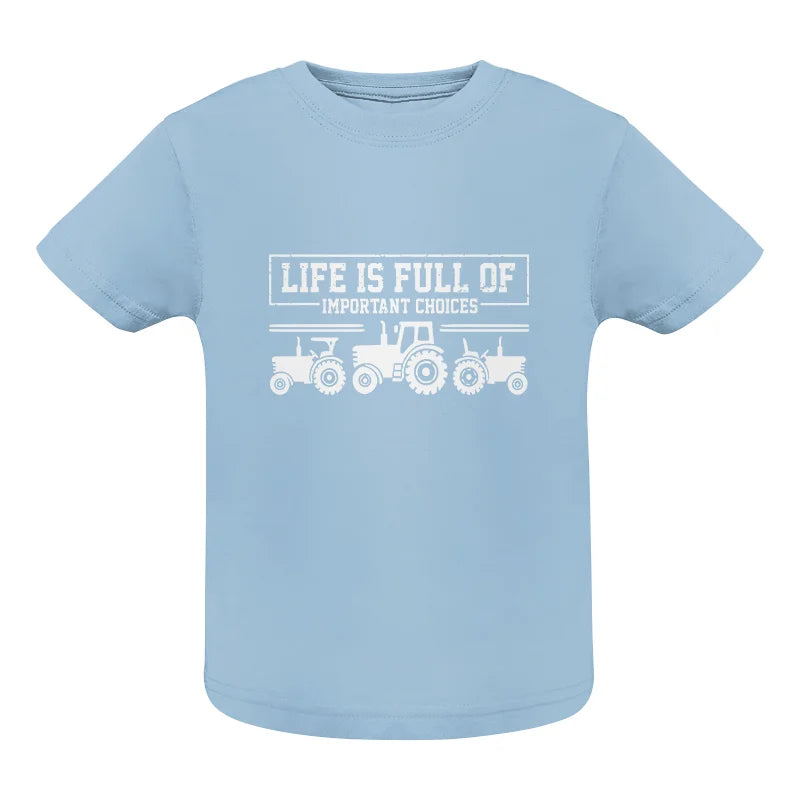 Image of Life Is Full Of Important Choices 31 - Infant Fine Jersey Tee