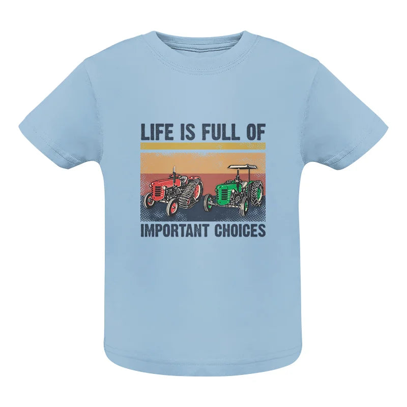 Image of Life Is Full Of Important Choices 37 - Infant Fine Jersey Tee