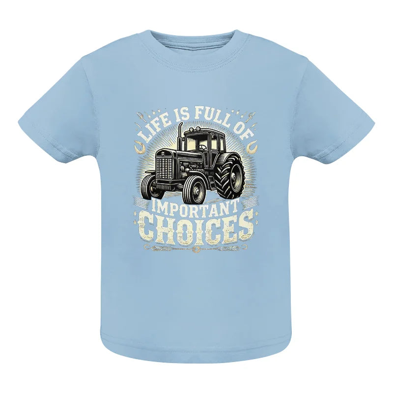 Life Is Full Of Important Choices 5 - Infant Fine Jersey Tee