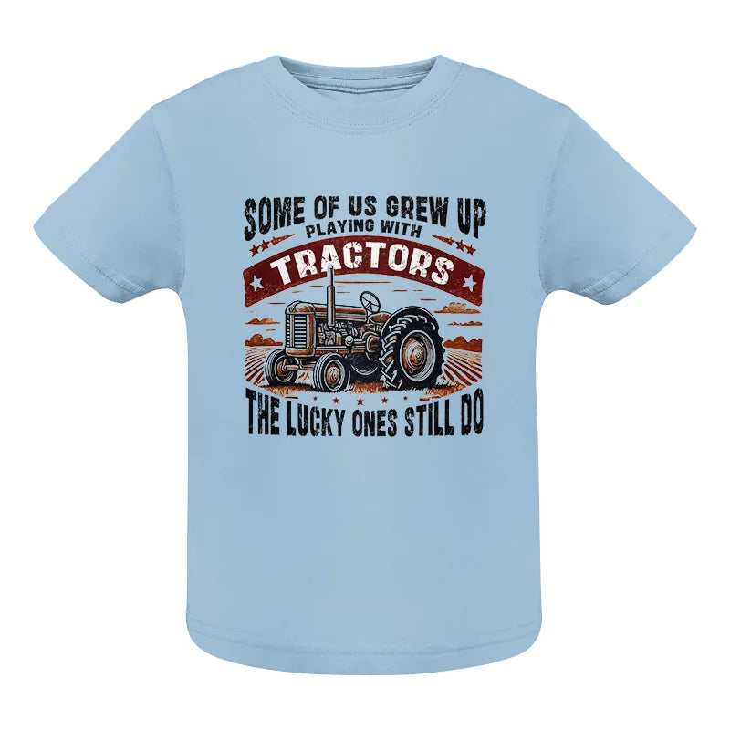 Some Of Us Grew Up Playing With Tractors 2 - Infant Fine Jersey Tee