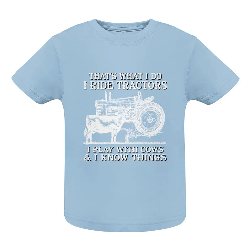 That's What I Do I Ride Tractors - Infant Fine Jersey Tee