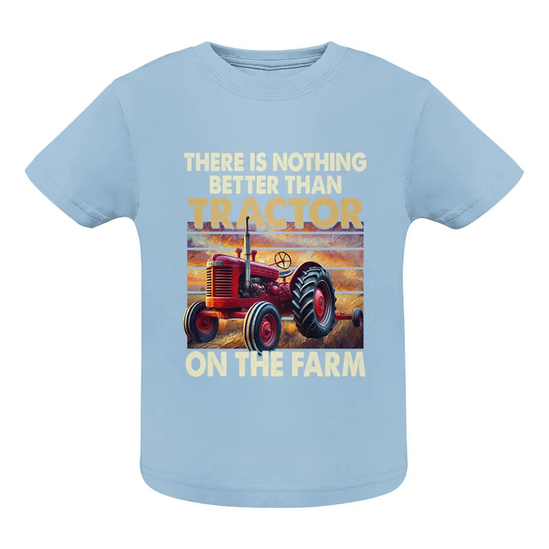 Image of There Is Nothing Better Than Tractor On The Farm 1 - Infant Fine Jersey Tee