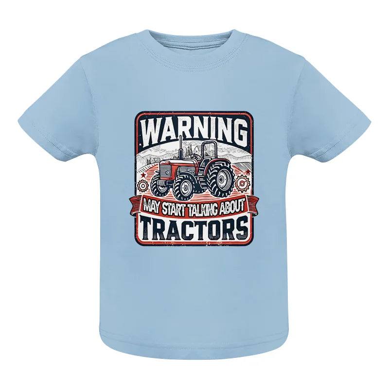 Warning May Start Talking About Tractors - Infant Fine Jersey Tee