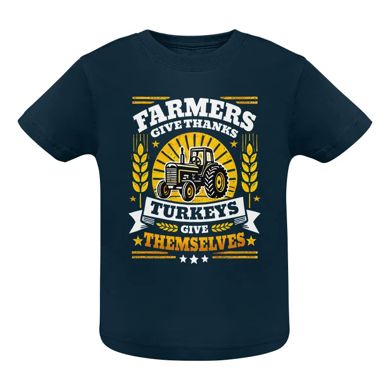 Farmers Give Thanks Turkeys Give Themselves - Infant Fine Jersey Tee