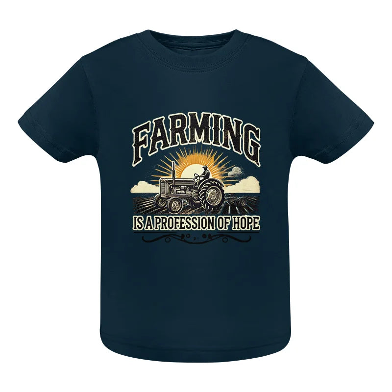 Image of Farming Is A Profession Of Hope 1 - Infant Fine Jersey Tee