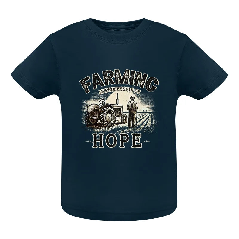 Farming Is A Profession Of Hope 2 - Infant Fine Jersey Tee