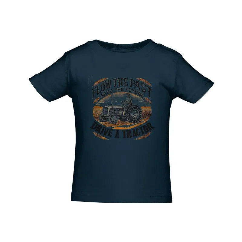 Image of Flow The Past_Seed The Future_Drive A Tractor 1 - Infant Fine Jersey Tee