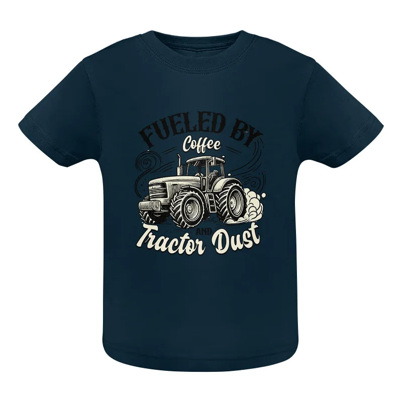 Fueled By Coffee And Tractor Dust 2 - Infant Fine Jersey Tee