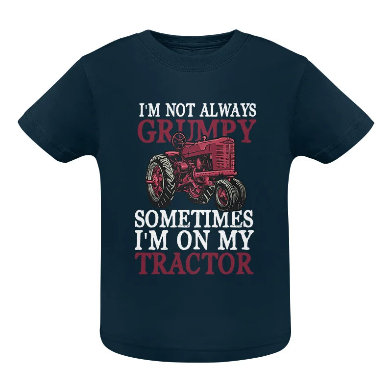 I'm Not Always Grumpy - Infant Fine Jersey Tee