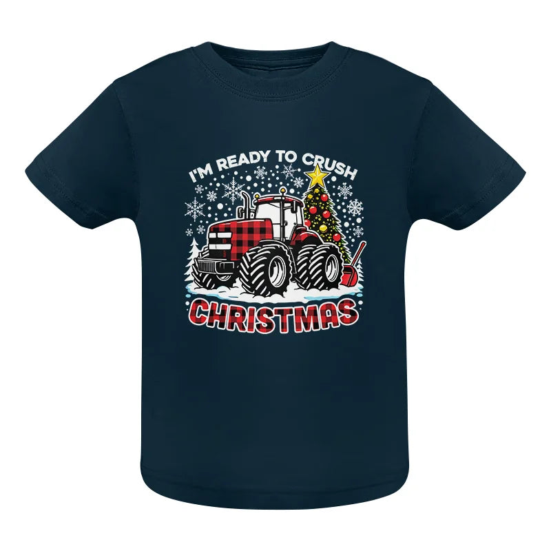 Image of I'm Ready To Crush Christmas - Infant Fine Jersey Tee