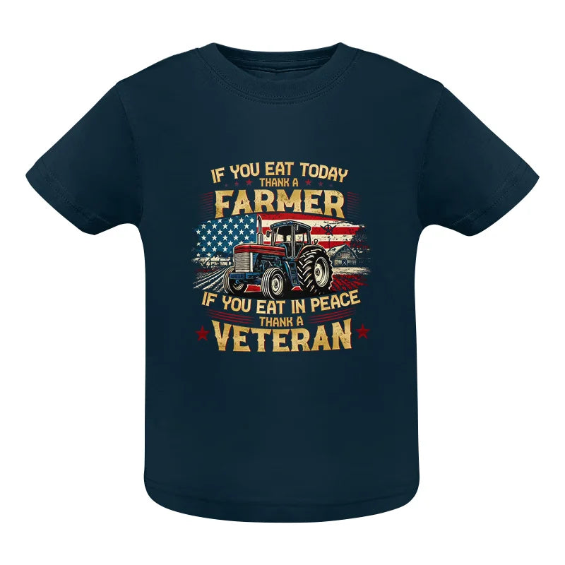 If You Eat Today Thank a Farmer If You Eat in Peace Thank a Veteran - Infant Fine Jersey Tee